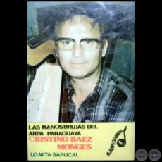 LO MITA SAPUCAÍ - CRISTINO BÁEZ MONGES LAS MANOS BRUJAS DEL ARPA PARAGUAYA    